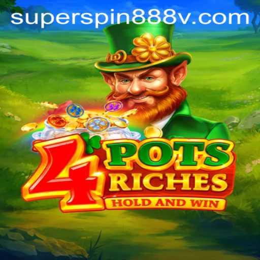 4potsriches: A Gaming Adventure with SUPERSPIN888