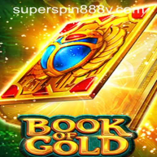 Exploring the Mystical World of Book of Gold: A Guide to Winning with SUPERSPIN888