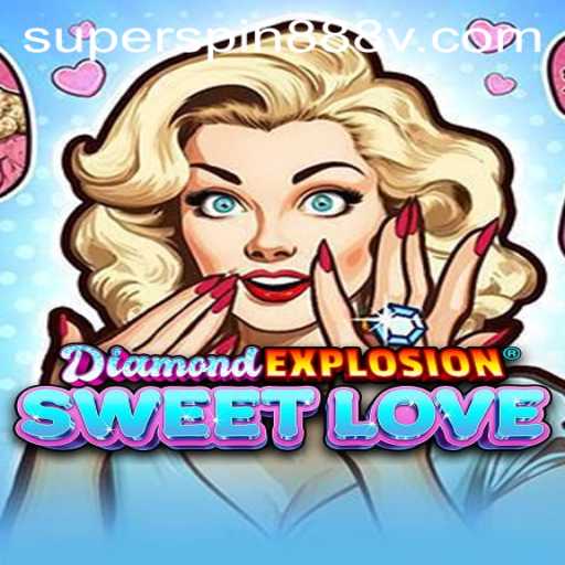 DiamondExplosionSweetLove: A Dazzling Adventure with SUPERSPIN888