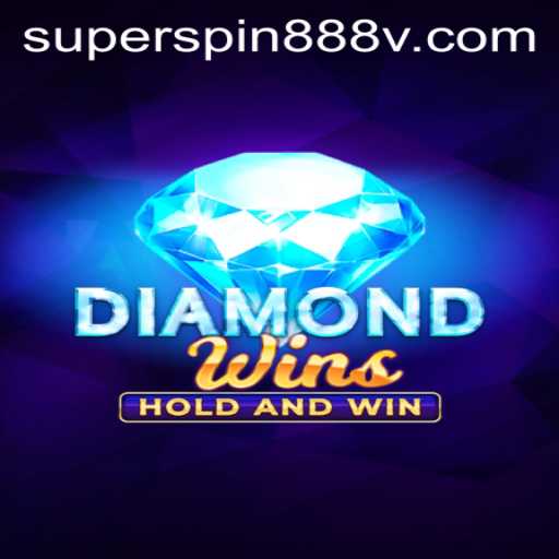 Discover the Thrills of DiamondWins and SUPERSPIN888