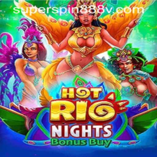 Unveiling the Excitement of HotRioNightsBonusBuy with SUPERSPIN888