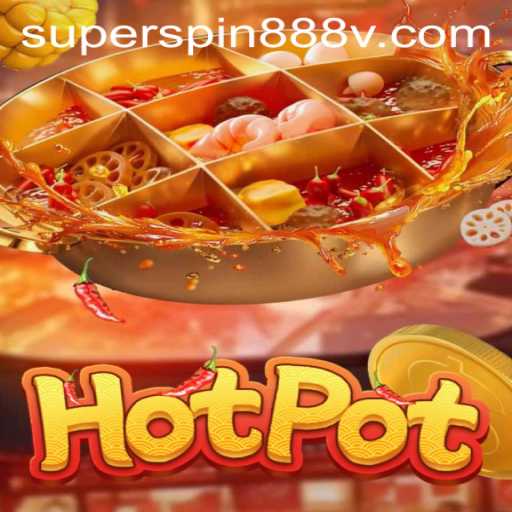 Exploring the Exciting World of Hotpot: Discover SUPERSPIN888
