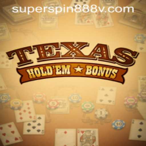 Exploring the Thrilling World of Texas Hold'em Bonus